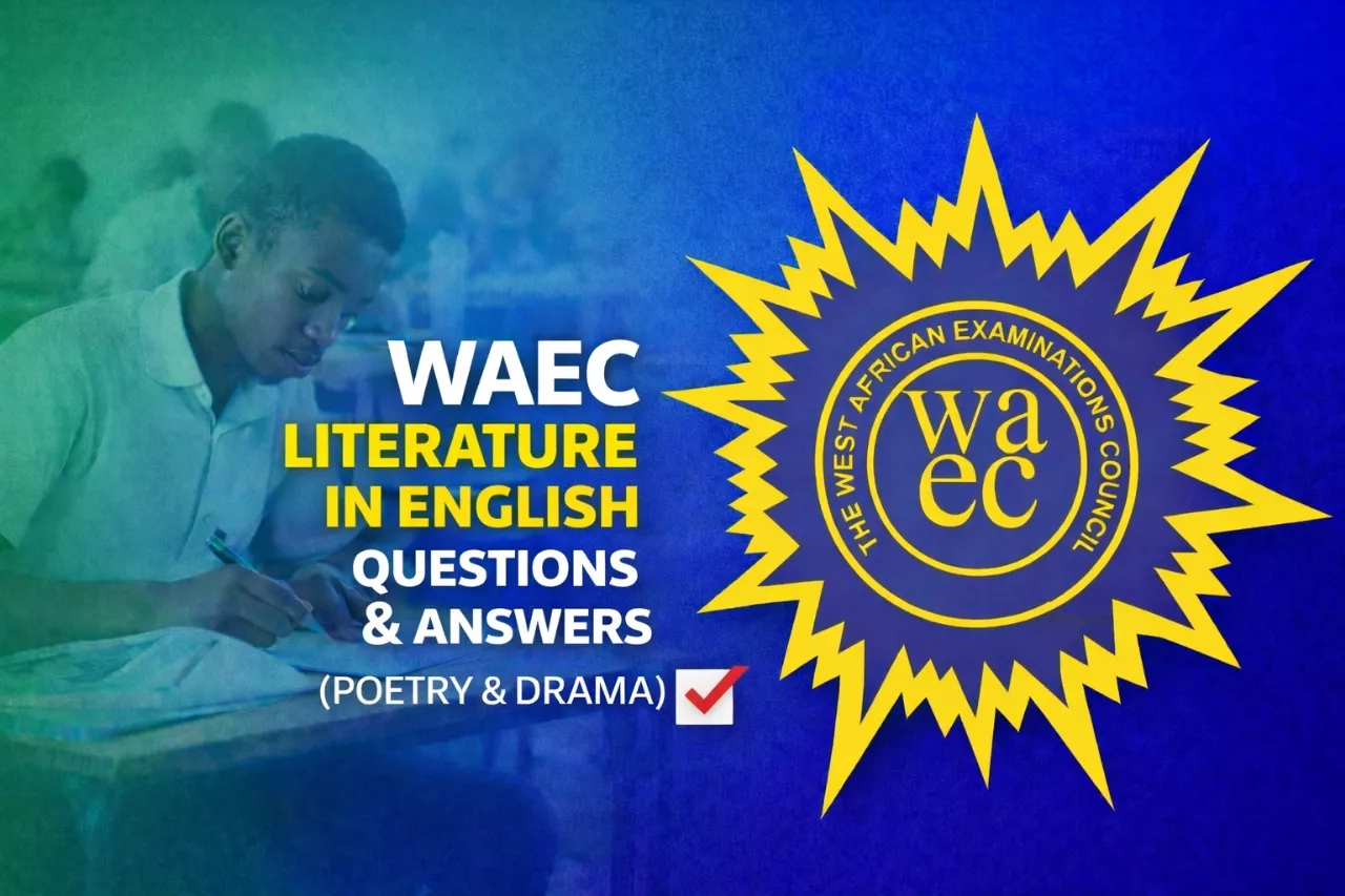 WAEC Literature In English 2026 Questions And Answers (Poetry & Drama)