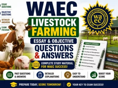 WAEC Livestock Farming Essay And Objective 2026 Questions And Answers