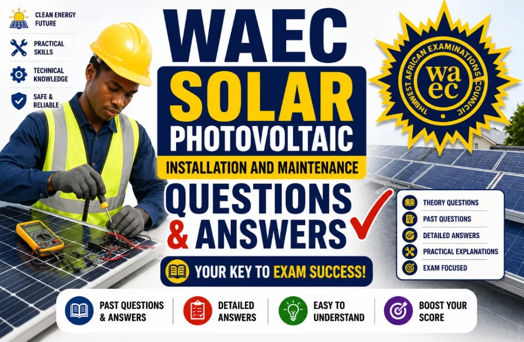 WAEC Solar Photovoltaic Installation and Maintenance 2026 Questions And Answers