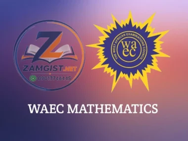 WAEC Mathematics 2026 Questions And Answers